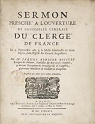 Sermon presch  l'ouverture de l'assemble gnrale du clerg de France, le 9 novembre 1681... par Mre Jaques Benigne Bossuet,... [dition 1682] par Bossuet