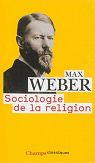 Sociologie de la religion : Economie et socit par Weber