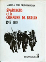 Spartacus et la Commune de Berlin : 1918-1919 par Luxemburg