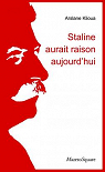 Staline Aurait Raison Aujourd'Hui par Klioua