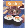 Sushis: tous les secrets des chefs sushis pour une cuisine cratrice par Falco