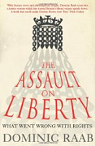 The Assault on Liberty : What Went Wrong with Rights par Raab
