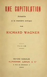 Une capitulation, comdie  la manire antique, par Richard Wagner par Wagner