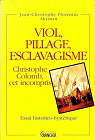 Viol, pillage, esclavagisme. Christophe Colomb, cet incompris. Essai historico-hystrique par Florentin