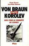 Von Braun contre Korolev : Duel pour la conqute de l'espace par Kohler