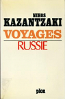 Voyages /Nikos Kazantzaki  Tome 2 : Voyages, Russie par Kazantzakis