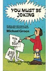 You Must Be Joking ? Popular Excuses for Avoiding Jesus Christ par Green