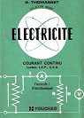 lectricit (fascicule I) : Courant continu (Electrodynamique) par Thomasset