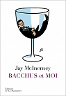 Bacchus et moi par McInerney