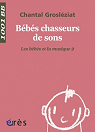Les bbs et la musique : Volume 2, Bbs chasseurs de sons par Groslziat