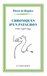 Chroniques d'un patachon : Paris 1930-1935 par Rgnier dit Tigre