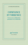 Confiance et violence : Essai sur une confi..