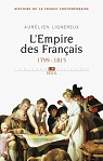 Histoire de la France contemporaine : Tome 1, L'Empire des Franais 1799-1815 par Lignereux