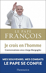Je crois en l'homme - Conversations avec Jorge Bergoglio par Pape Franois