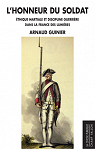 L'honneur du soldat : la discipline militaire en dbat dans la France des Lumires (1748-1789) par Guinier