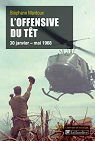 L'Offensive du Tt : 30 janvier-mai 1968 par Mantoux