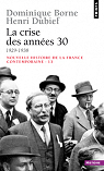 Nouvelle Histoire de la France contemporaine. Tome 13 : La Crise des annes trente, 1929-1938 par Borne