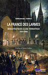 La France des larmes. Deuils politiques  l'ge romantique (1814-1840) par Fureix