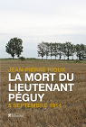 La mort du lieutenant Pguy, 5 septembre 1914 par Rioux