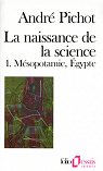 La naissance de la science, tome 1 : Msopotamie, gypte par Pichot