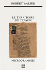 Le territoire du crayon : Microgrammes par Walser
