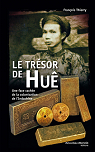 Le trsor de Hue. Une face cache de la colonisation de l'Indochine par Thierry