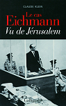 Le cas Eichmann : Vu de Jrusalem par Klein
