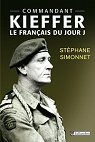 Commandant Kieffer : Le Franais du Jour J par Simonnet