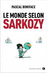 Le monde selon Sarkozy par Boniface