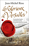 Les Glorieux de Versailles T3, le palais de toutes les promesses par Riou