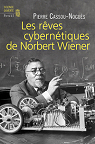 Les rves cyberntiques de Norbert Wiener par Cassou-Nogus