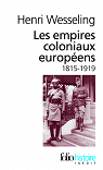 Les empires coloniaux europens, 1815-1919 par Wesseling