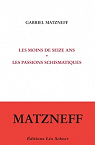Les moins de 16 ans ; Les passions schismatiques par Matzneff