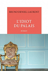 L'idiot du palais par Deniel-Laurent