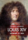 Louis XIV : Homme et roi par 