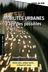 Mobilites Urbaines : l'ge des Possibles par Orfeuil
