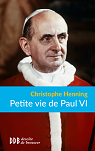 Petite Vie de Paul VI par Henning