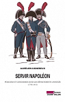 Servir Napolon : Policiers et gendarmes dans les dpartements annexs (1796-1814) par Lignereux