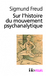 Sur l'histoire du mouvement psychanalytique par Freud