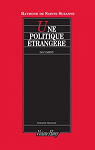 Une politique trangre : Le quai d'Orsay et Saint-John Perse  l'preuve d'un regard Novenmbre 1938 - Juin 1940 par Sainte-Suzanne