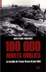 100 000 morts oublis : Les 47 jours et 47 nuits de la bataille de France 10 mai-25 juin 1940 par Richardot