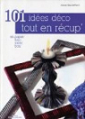 101 ides dco tout en rcup' : En papier, tissu, mtal, bois ... par Ollivier-Piketty