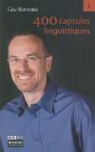 400 Capsules Linguistiques V 01 par Bertrand