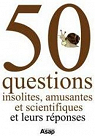 50 questions insolites, amusantes et scient..