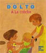 A la crche par Dolto-Tolitch