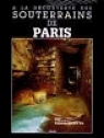 A la dcouverte des souterrains de Paris par Saletta