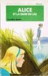 Alice et la dame du lac : Collection : Bibliothque verte cartonne&illustre par Quine