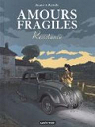 Amours fragiles, tome 5 : Rsistance par Richelle