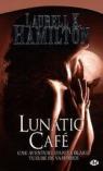 Anita Blake : Lunatic Caf (T4) par Hamilton