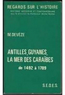 Antilles, guyanes, la mer des Carabes, de 1492 a 1789 par Devze